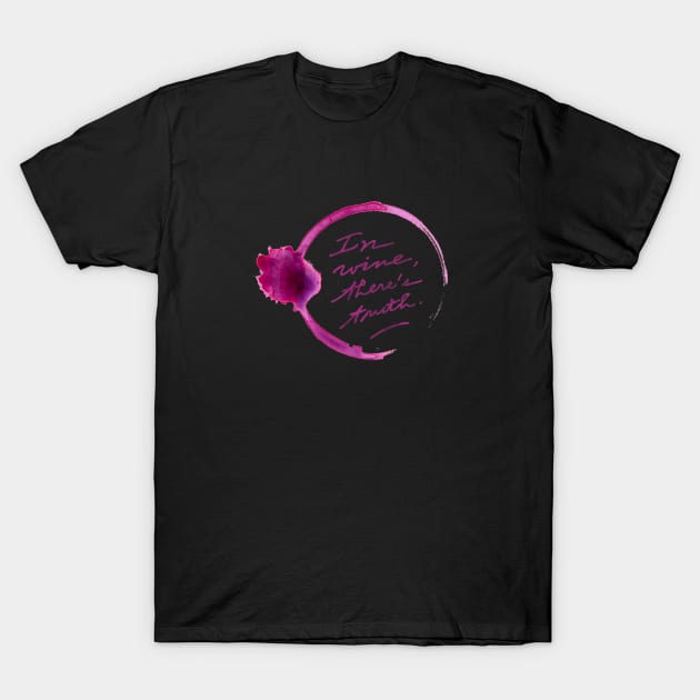 In wine there's truth. T-Shirt by INKUBATUR